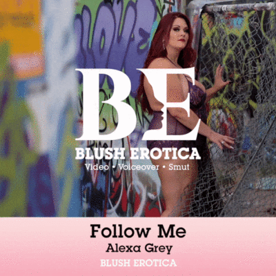 Cum, Follow Me featuring Alexa Grey