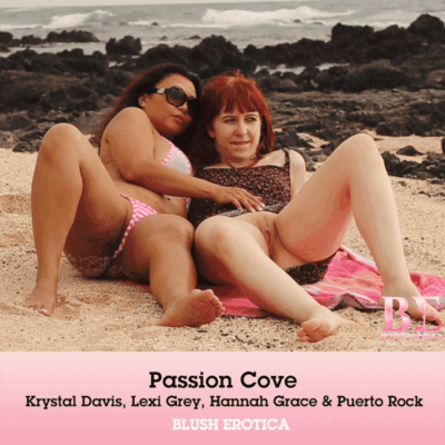 Passion Cove featuring Krystal Davis, Lexi Grey, Hannah Grace, Puerto Rock
