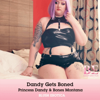 Dandy Gets Boned featuring Princess Dandy and Bones Montana